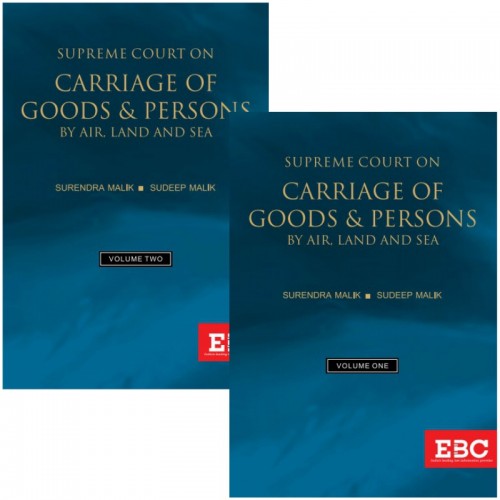 EBC's Supreme Court on Carriage of Goods & Persons by Air, Land and Sea by Surendra Malik, Sudeep Malik [2 HB Volumes]